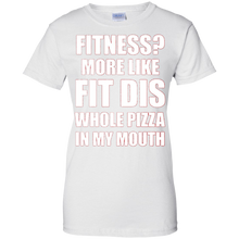 Fitness-More-Like-Fit-Dis-Whole-Pizza-In-My-Mouth-Tshirt