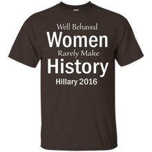Hillary-T-shirt-Well-Behaved-Women-Rarely-Make-History