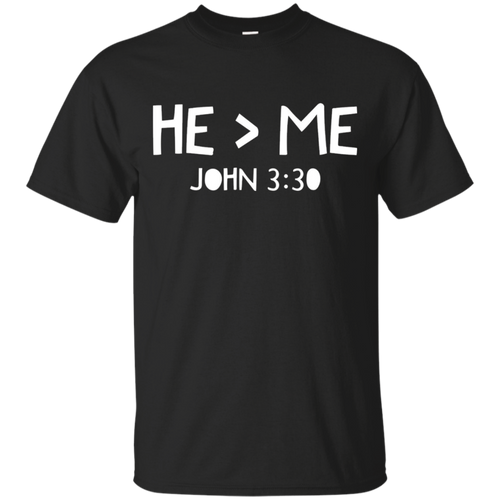 He-Is-Greater-Than-Me-John-3-30-T-Shirt-Christian-Clothing