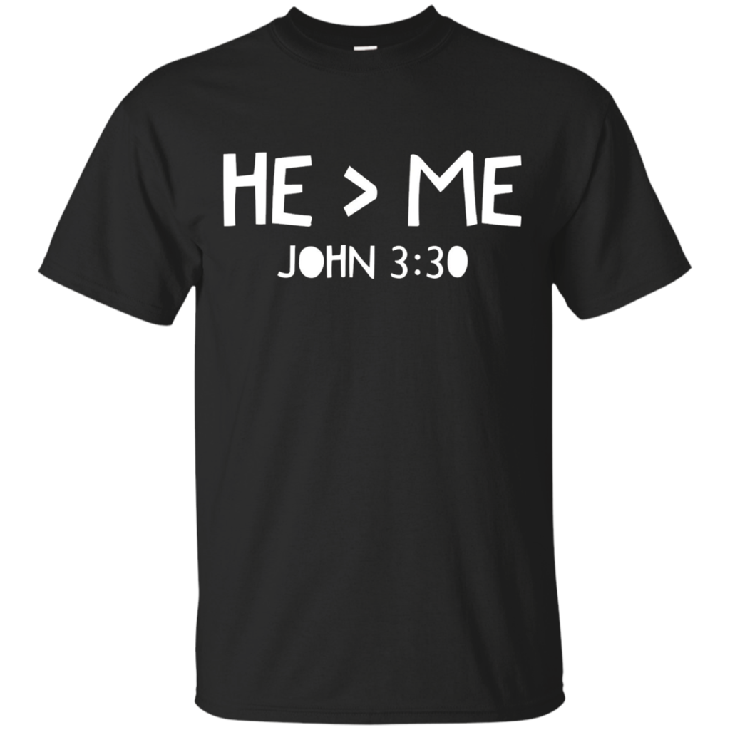 He-Is-Greater-Than-Me-John-3-30-T-Shirt-Christian-Clothing