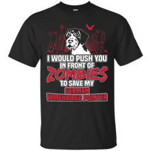 German-Wirehaired-Pointer-T-shirt--I-would-push-you-in-fron