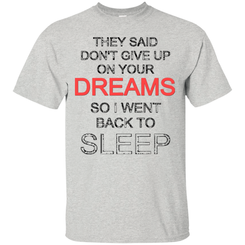 Don't-give-up-on-your-dreams-so-I-went-back-to-sleep