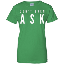 Don't-Even-Ask-T-Shirt