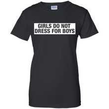 GIRLS-DO-NOT-DRESS-FOR-BOYS-T-SHIRT