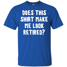 Does-this-shirt-make-me-look-retired-shirt