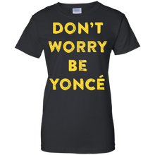 Don't-Worry-Be-Yonce-T-Shirt-for-Men-Women-and-Kids