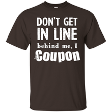 Don't-Get-in-Line-Behind-Me-I-Coupon-Funny-T-Shirt