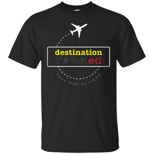 Destination-Fucked-T-Shirt