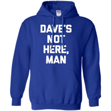 Dave's-Not-Here-Man-T-Shirt-funny-saying-sarcastic-novelty