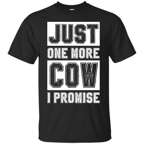 Cow-skull-shirt---Just-One-More-Cow---I-Promise