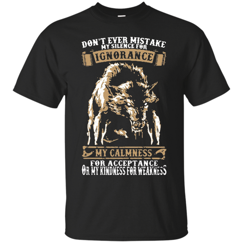 Don't-Ever-Mistake-My-Silence-For-Ignorance..-Funny-T-shirts