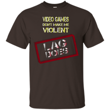 Gamer---Video-games-don't-make-me-violent.-Lag-does-T-shirt