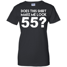 Does-This-Shirt-Make-Me-Look-55-Funny-55th-Birthday-Joke-Gift-T-Shirt