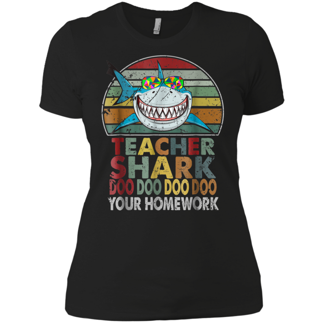 Teacher Shark Doo Doo Doo Your Homework Funny shirt Ladies' Boyfriend Shirt