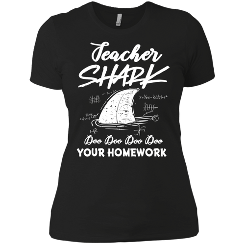 Teacher Shark Doo Doo Doo Your Homework Shirt Ladies' Boyfriend Shirt